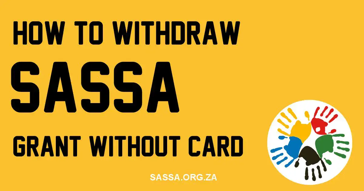 How to Withdraw SASSA Grant Without Card
