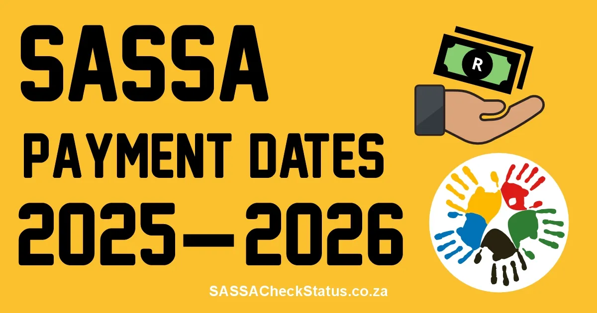 SASSA Grants Payment Dates for 2025 - 2026 year