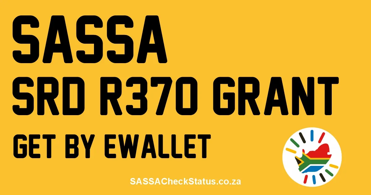 How to Get SASSA SRD R370 Grant by EWallet