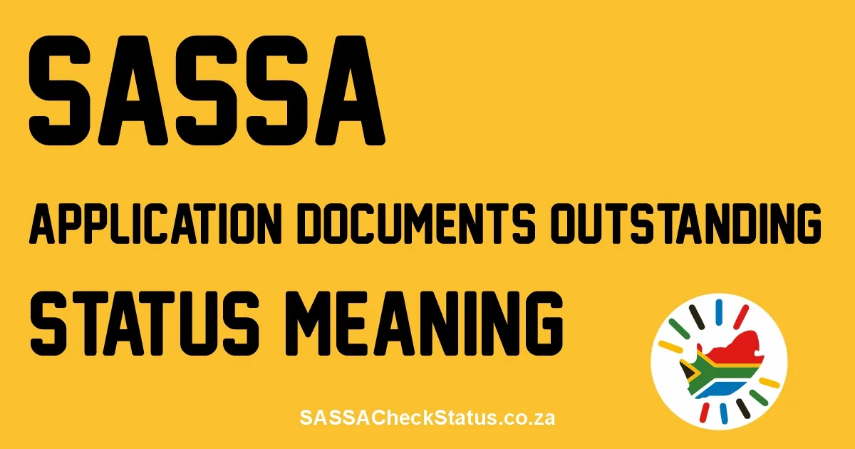 SASSA Application Documents Outstanding Status Meaning