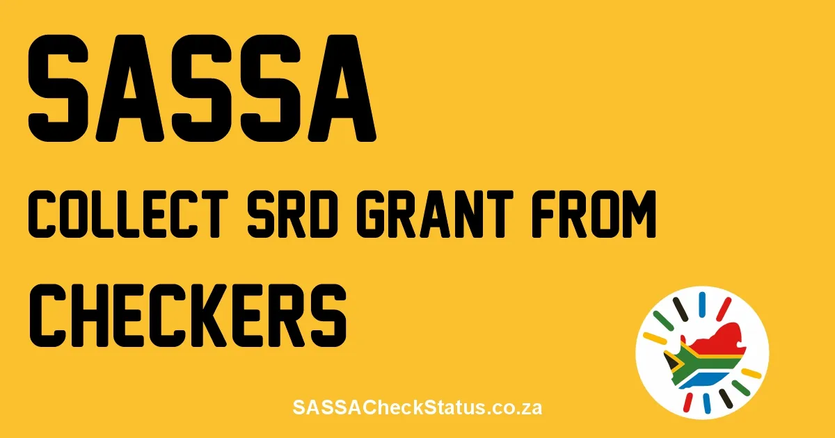 Collect SASSA Grant from Checkers