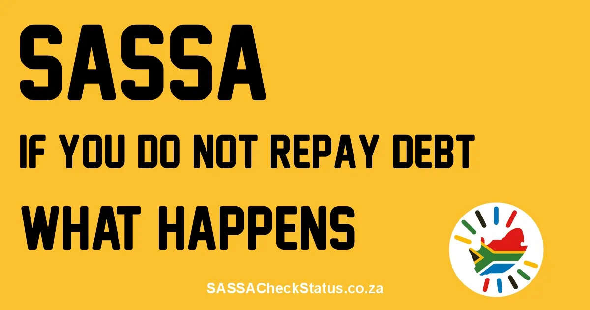 What happens if you do not repay sassa debt